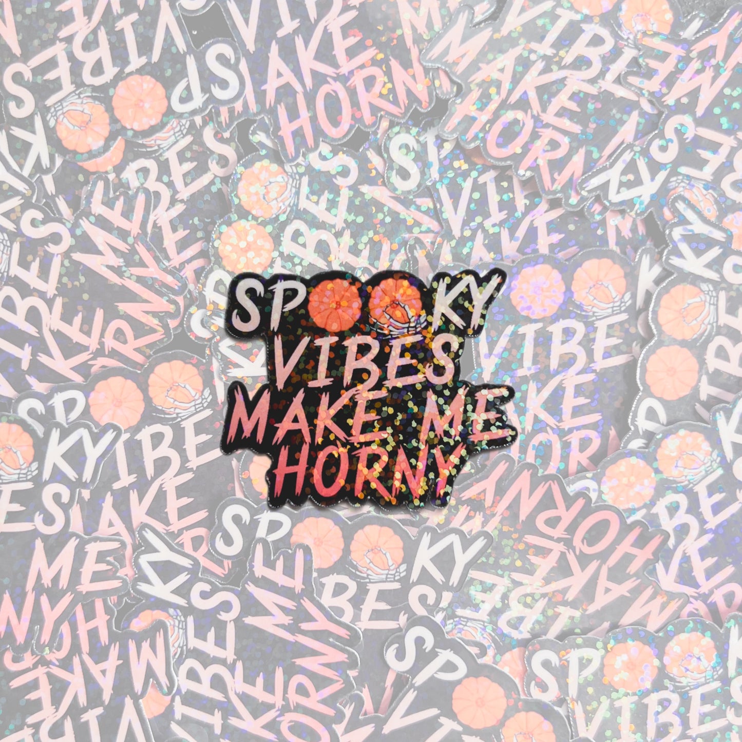 Spooky Vibes Make Me Horny sticker