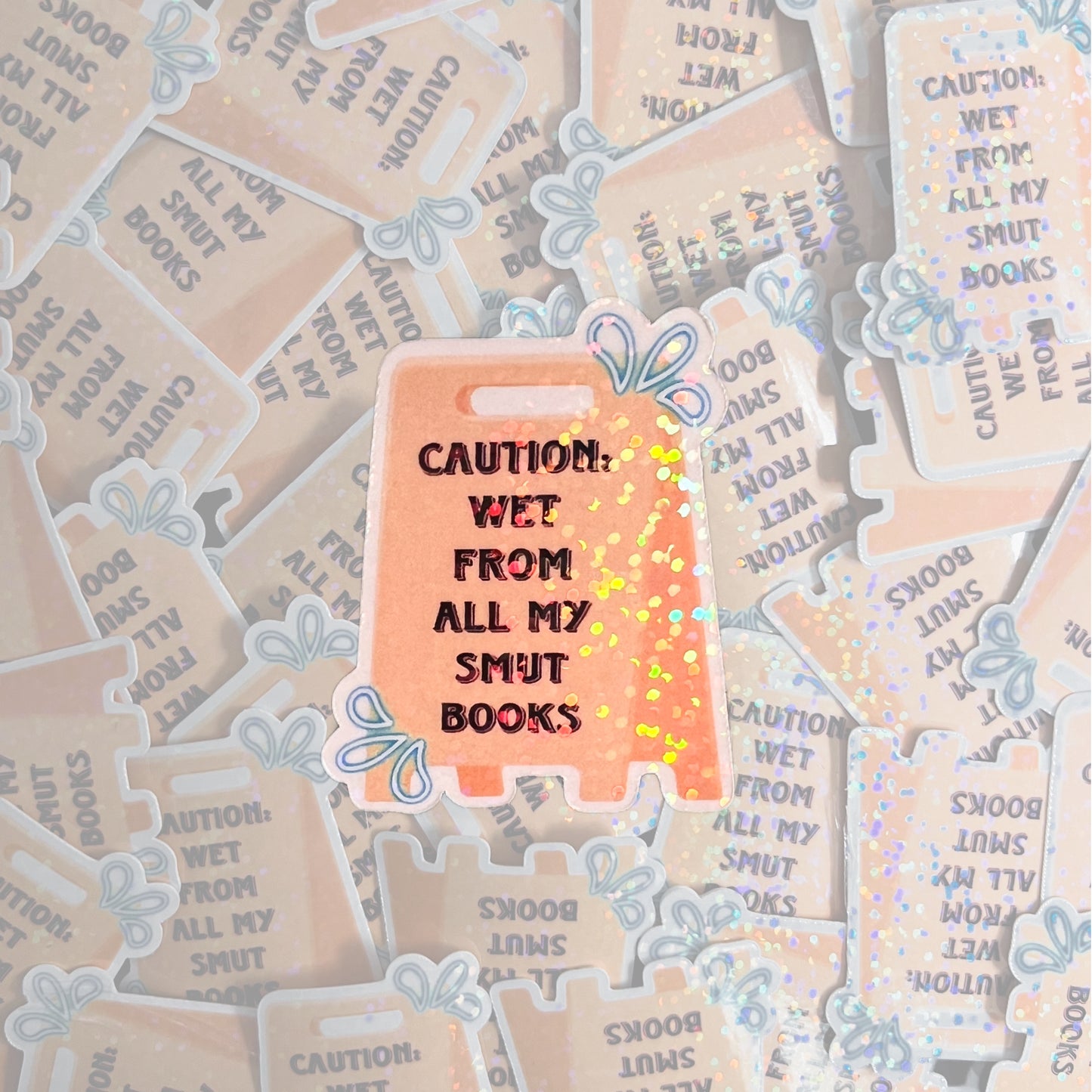 Caution: Wet From ll My Smut Books Sticker