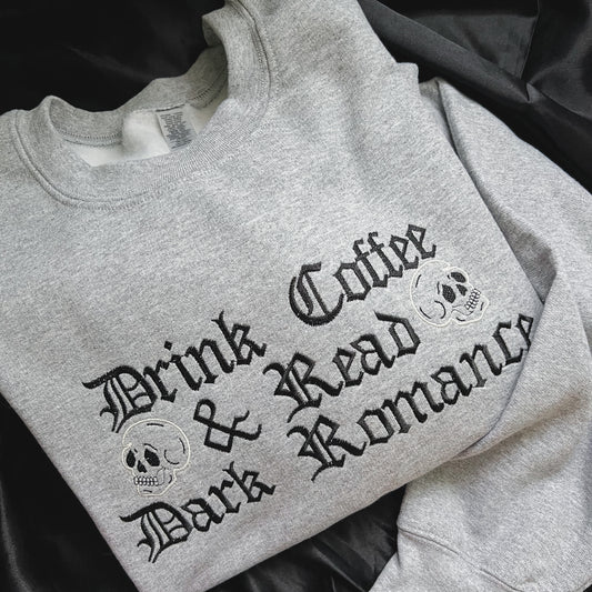 Drink Coffee & Read Dark Romance Embroidered Crewneck Sweatshirt