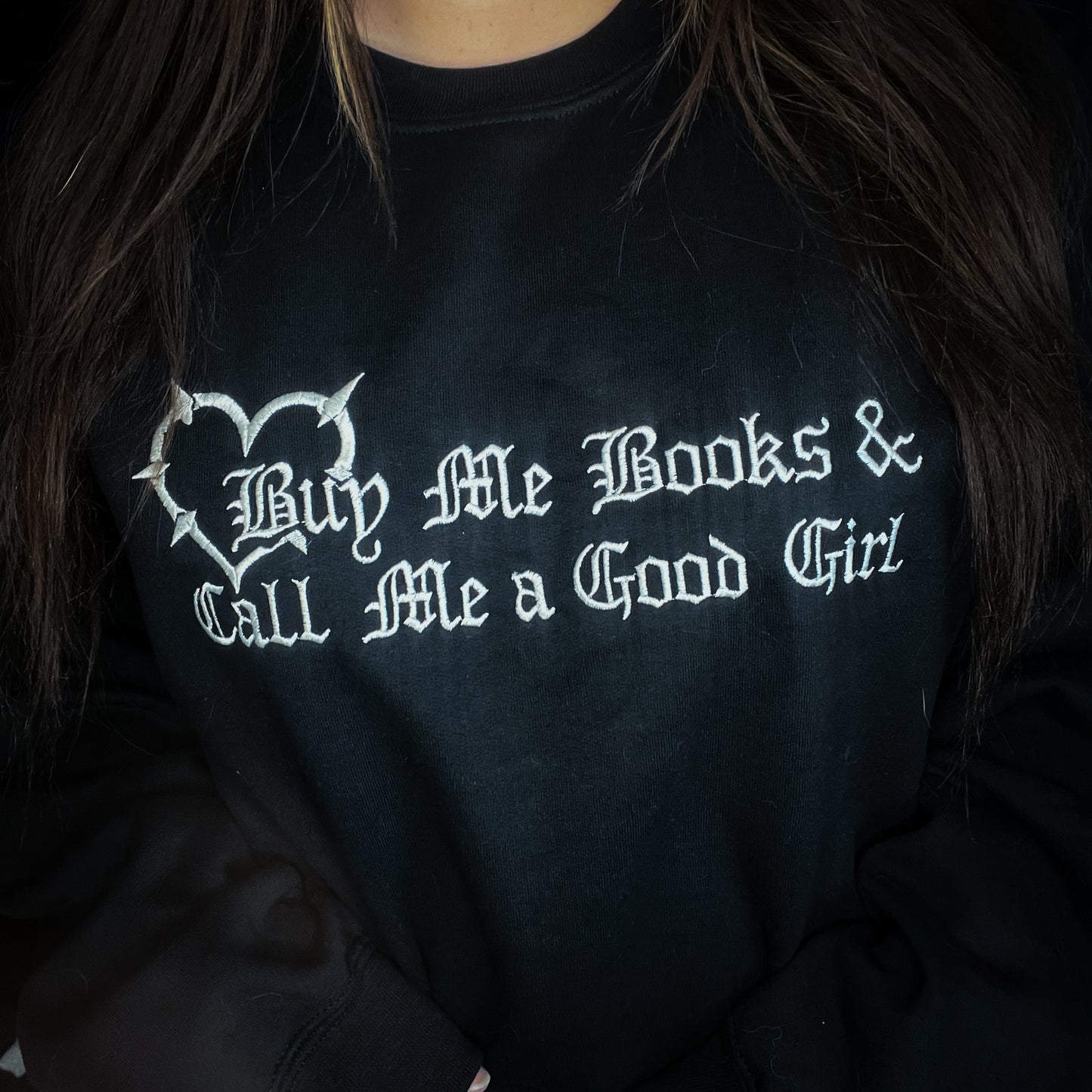 Buy Me Books & Call Me a Good Girl Black Embroidered Crewneck Sweatshirt